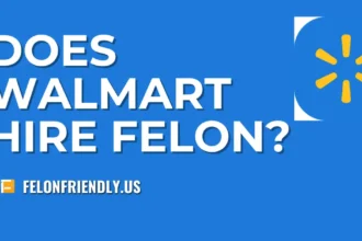 Does Walmart Hire Felons in 2024