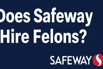 does Safeway hire felon