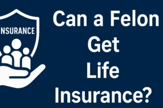felon get life insurance