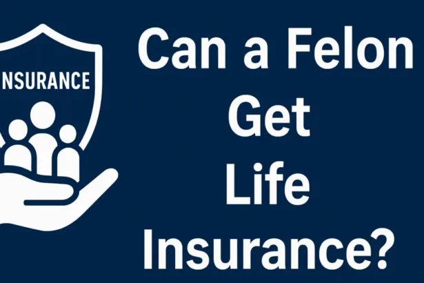 felon get life insurance