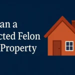 felon own a property
