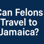 felon travel to jamaica