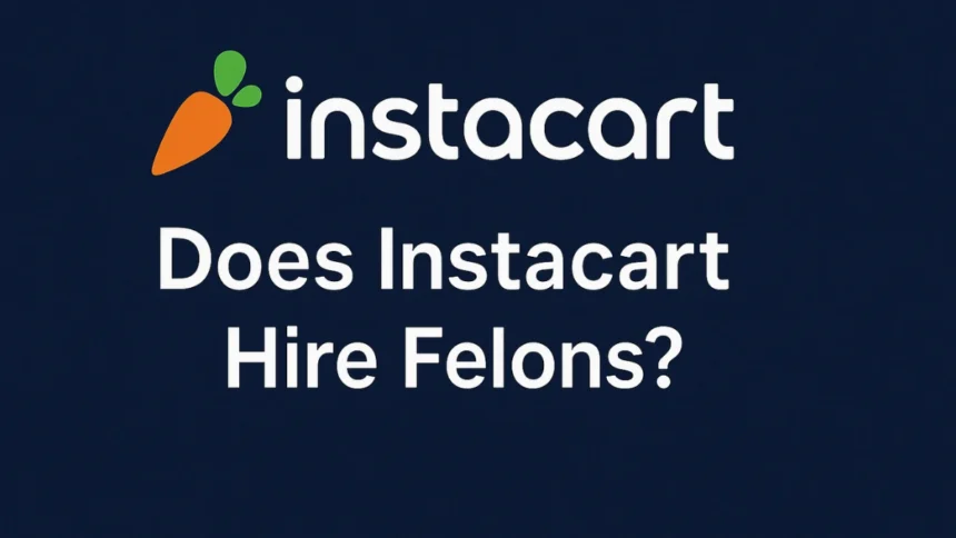instacart hire felon