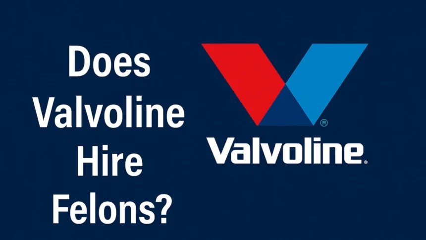 valvoline hire felon