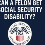 can a felon get social security disability