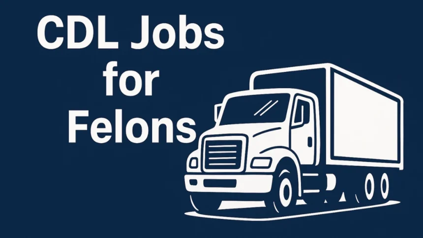 cdl jobs for felons