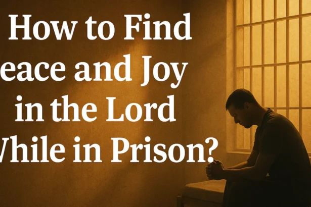 peace and joy in the lord in prison