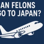 Can Felons Go to Japan