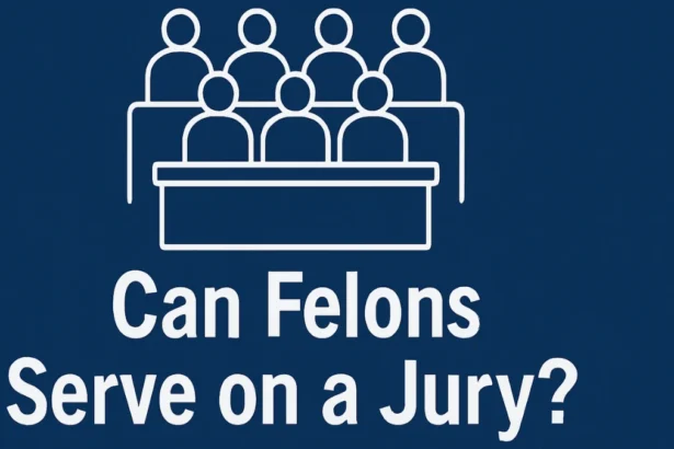 Can Felons Serve on a Jury
