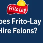Does Frito-Lay Hire Felons