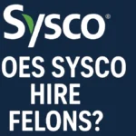does sysco hire felons