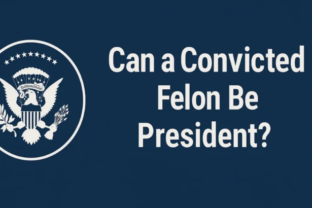 Can a Convicted Felon Be President