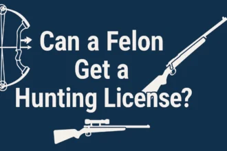 Can a Felon Get a Hunting License