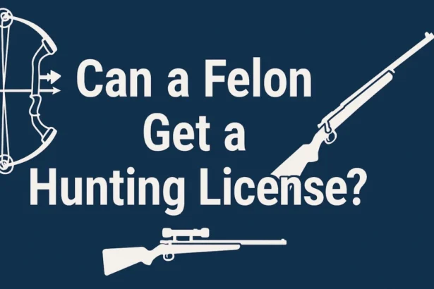 Can a Felon Get a Hunting License