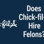 Does Chick-fil-A Hire Felons