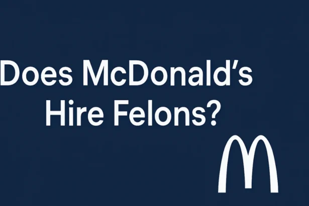 Does McDonald’s Hire Felons