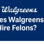 Does Walgreens Hire Felons