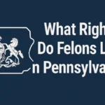 Rights Do Felons Lose in Pennsylvania