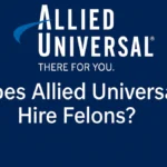 Allied Universal Hire Felons