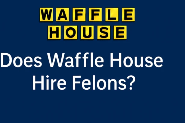 Does Waffle House Hire Felons