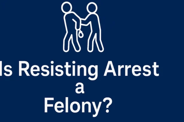 Is Resisting Arrest a Felony