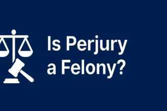 Is Perjury a Felony
