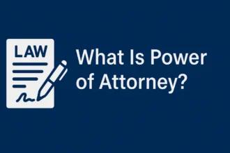 What Is Power of Attorney