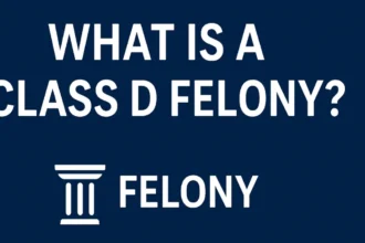What Is a Class D Felony