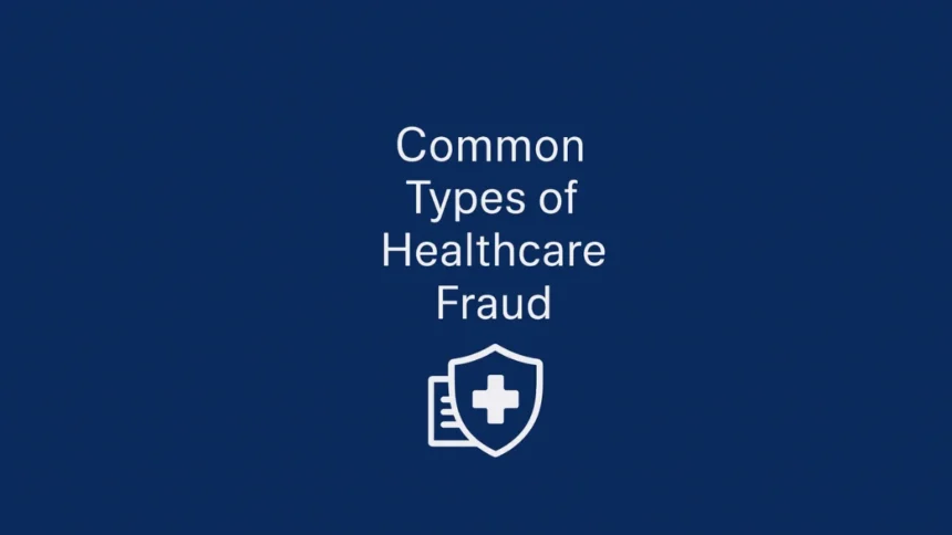 Common Types of Healthcare Fraud