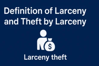 Definition of Larceny and Theft by Larceny