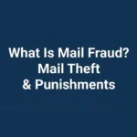 What Is Mail Fraud Mail Theft punishments