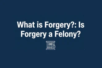 What Is forgery is forgery a felony