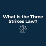 What Is the Three Strikes Law