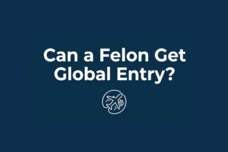 Can a Felon Get Global Entry