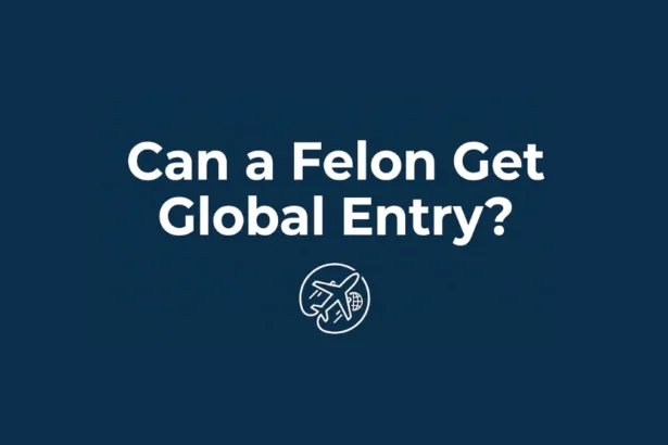 Can a Felon Get Global Entry