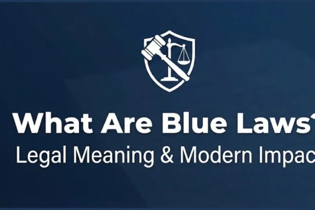 What Are Blue Laws Legal Meaning & Modern Impact