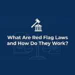 What Are Red Flag Laws and How Do They Work