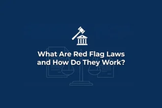 What Are Red Flag Laws and How Do They Work