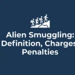 Alien Smuggling Definition Charges Penalties