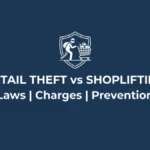 Retail Theft vs Shoplifting