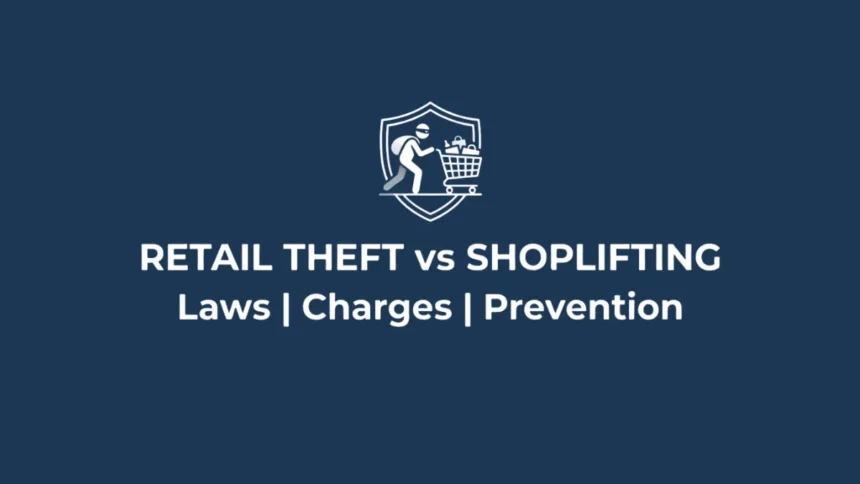 Retail Theft vs Shoplifting