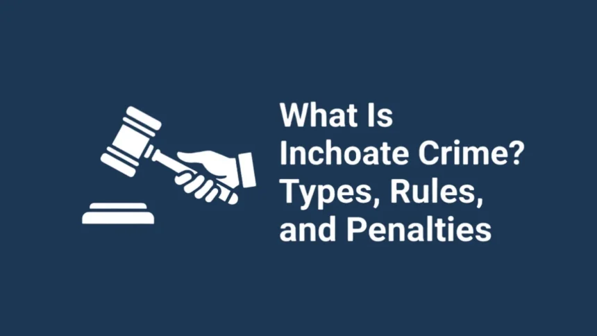 What Is Inchoate Crime Penalties