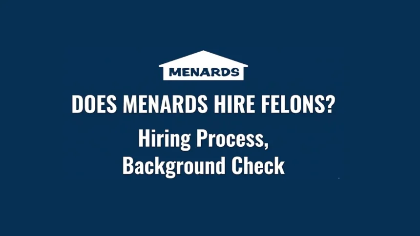 Does Menards Hire Felons
