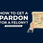 How to Get a Pardon for a Felony