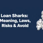 Loan Sharks Meaning, Laws, Risks