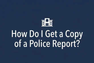 How Do I Get a Copy of a Police Report