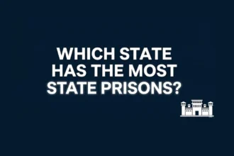 Which State Has the Most State Prisons