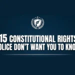 15 Constitutional Rights Police Don't Want You to Know