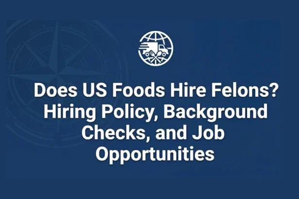 Does US Foods Hire Felons