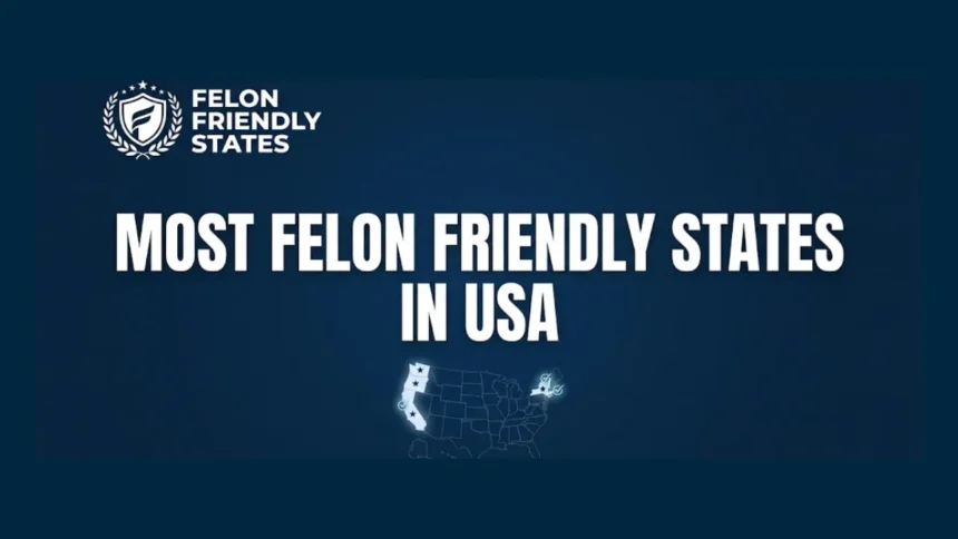 most felon friendly states
